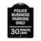 Signmission Police Business Parking 30 Minute Limit Heavy-Gauge Aluminum Sign, 24" x 18", BS-1824-23278 A-DES-BS-1824-23278 - alternate 1